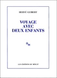 Hervé Guibert - Voyage avec deux enfants.