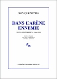 Monique Wittig - Dans l'arène ennemie - Texte et entretiens 1966-1999.