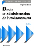 Raphaël Romi - Droit Et Administration De L'Environnement. 2eme Edition.