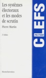 Pierre Martin - Les Systemes Electoraux Et Les Modes De Scrutins. 2eme Edition.