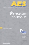 Catherine Mills - Economie Politique. Valeur, Repartition, Production, Les Courants Fondateurs, Methodes, Cours, Execices Corriges, 2eme Edition.