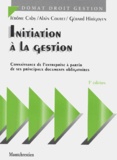 Jérôme Caby et Gérard Hirigoyen - Initiation A La Gestion. Connaissance De L'Entreprise A Partir De Ses Principaux Documents Obligatoires, 3eme Edition.