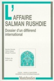 Sandra Szurek et Céline Negre - L'affaire Salman Rushdie - Dossier d'un différend international.