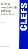 Dominique Rousseau - La justice constitutionnelle en Europe.