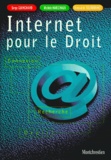 Renaud de Tourdonnet et Serge Guinchard - Internet Pour Le Droit. Connexion, Recherche, Droit.