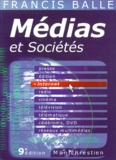 Francis Balle - Medias Et Societes. 9eme Edition.