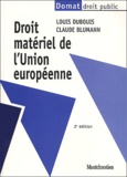 Claude Blumann et Louis Dubouis - Droit Materiel De L'Union Europeenne. 2eme Edition.