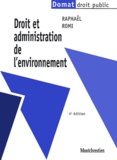 Raphaël Romi - Droit Et Administration De L'Environnement. 4eme Edition.