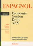 Jesus Martinez Dorronsoro et Paulo Arquimbau Amblat - Espagnol Applique. Economie, Gestion, Droit, Aes.