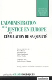 Jean-Paul Jean et Marco Fabri - L'administration de la justice en Europe et l'évaluation de sa qualité.
