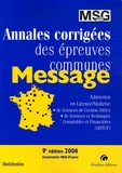 Hubert de La Bruslerie - Annales corrigées des épreuves communes Message - Edition 2006, Admission en Licence/Maîtrise de Sceinces de Gestion (MSG), de Sciences et Tehniques Comptables et Financières (MSTCF).