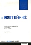 Dominique Rousseau et Bernard Lacroix - Le droit dérobé - Actes du colloque de Montpellier Faculté de droit 10 et 11 avril 2003.