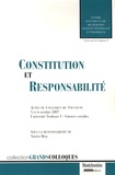 Xavier Bioy - Constitution et responsabilité - Des responsabilités aux bases constitutionnelles des droits de la responsabilité.