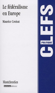 Maurice Croisat - Le fédéralisme en Europe.
