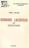 Pierre Sabatier - Germinie Lacerteux des Goncourt.