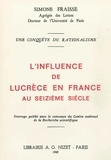 Simone Fraisse - L'Influence de Lucrèce en France au XVIe siècle.