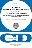 Donatien Alphonse François de Sade - Idées sur les romans - suivi de L'Auteur des "Crimes de l'amour" à Villeterque, folliculaire.