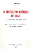 Luc Badesco - La génération poétique de 1860 - La jeunesse des deux rives (en 2 volumes).