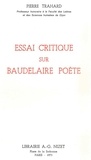 Pierre Trahard - Essai critique sur Baudelaire poète.
