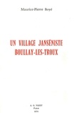 Maurice-pierre Boyé - Un village janséniste : Boullay-Les-Troux.