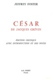 Jacques Grévin - César, de Jacques Grévin - édition critique avec introduction et des notes.