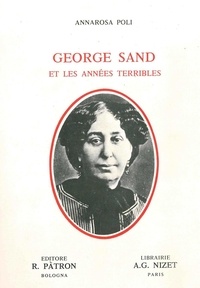 Annarosa Poli - George Sand et les années terribles.