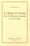 Zoé Samaras - Le Règne de Cronos dans la littérature française du XVIe siècle.