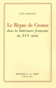 Zoé Samaras - Le Règne de Cronos dans la littérature française du XVIe siècle.