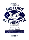 André Degaine - Histoire du théâtre dessinée - De la préhistoire à nos jours, tous les temps et tous les pays.