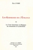 Eric Lysoe - Les Kermesses de l'Étrange - ou Le Conte fantastique en Belgique du romantisme au symbolisme.