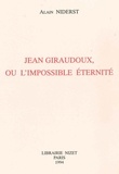 Alain Niderst - Jean Giraudoux Ou L'Impossible Eternite.