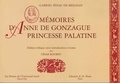 Gabriel Sénac de Meilhan - Mémoires d'Anne de Gonzague, princesse palatine.