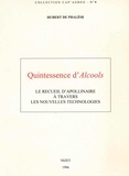Hubert de Phalèse - Quintessence d'"Alcools" - Le recueil d'Apollinaire à travers les nouvelles technologies.