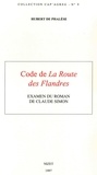 Hubert de Phalèse - Code de "La route des Flandres" - Examen du roman de Claude Simon.