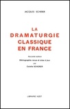 Jacques Scherer - La Dramaturgie Classique En France. Edition 2001.