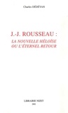 Charles Dédéyan - J.-J. Rousseau - "La nouvelle Héloïse" ou l'éternel retour.