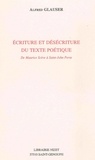 Alfred Glauser - Ecriture et désécriture du texte poétique - De Maurice Scève à Saint-John Perse.