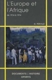 Guy Pervillé - L'Europe et l'Afrique de 1914 à 1974 - Ttextes politiques sur la décolonisation.
