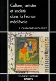 Sophie Cassagnes-Brouquet - Culture, artistes et société dans la France médiévale.
