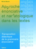 Michel Moulin - Approche énonciative et narratologique dans les textes - Transposition didactique de la grammaire énonciative.