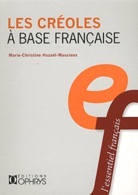 Marie-Christine Hazaël-Massieux - Les créoles à base française.