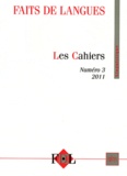 Antoine Culioli et Jean-Michel Fortis - Faits de langues N° 3/2011 : .