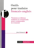 Jean Szlamowicz - Outils pour traduire français-anglais - Versions et thèmes traduits et commentés pour comprndre et s'exercer.