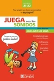 Corine Masfrand - Juega con los sonidos (Joue avec les sons) Niveau A1-A2 - Pour acquérir une bonne prononciation en espagnol.