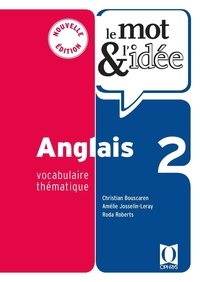 Amélie Josselin-Leray et Roda Roberts - Le mot & l'idée Anglais 2 - Vocabulaire thématique.