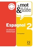 Eric Freysselinard - Le mot et l’idée Espagnol - Vocabulaire thématique.