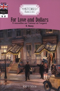 O Henry - For Love and Dollars - 5 nouvelles sur l'amour et l'argent.