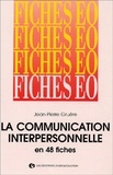 Jean-Pierre Gruère - La Communication Interpersonnelle En 48 Fiches.