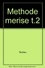 Arnold Rochfeld et Hubert Tardieu - La Méthode Merise - Tome 2, Démarche et pratiques.