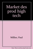 Paul Millier - Le Marketing des produits "high tech" - Outils d'analyse.